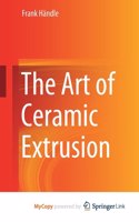The Art of Ceramic Extrusion