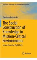 The Social Construction of Knowledge in Mission-Critical Environments