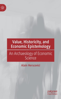 Value, Historicity, and Economic Epistemology: An Archaeology of Economic Science