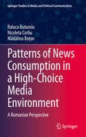 Patterns of News Consumption in a High-Choice Media Environment: A Romanian Perspective