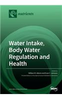 Water Intake, Body Water Regulation and Health