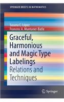 Graceful, Harmonious and Magic Type Labelings