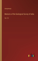 Memoirs of the Geological Survey of India: Vol. 10