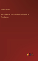American Edition of the Treatyse of Fysshynge