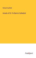 Annals of St. Fin Barre's Cathedral