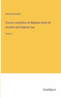 OEuvres complètes de Madame Emile de Girardin née Delphine Gay