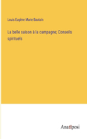 belle saison à la campagne; Conseils spirituels