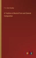 Treatise on Musical Form and General Composition