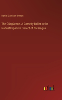 Güegüence. A Comedy Ballet in the Nahuatl-Spanish Dialect of Nicaragua