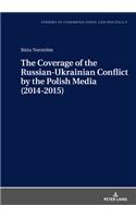 Coverage of the Russian-Ukrainian Conflict by the Polish Media (2014-2015)