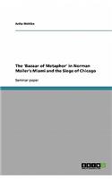 The 'Bazaar of Metaphor' in Norman Mailer's Miami and the Siege of Chicago: (English)