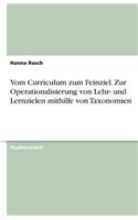 Vom Curriculum zum Feinziel. Zur Operationalisierung von Lehr- und Lernzielen mithilfe von Taxonomien: (German)
