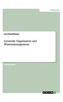 Lernende Organisation und Wissensmanagement