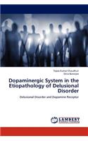 Dopaminergic System in the Etiopathology of Delusional Disorder
