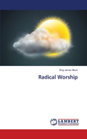 Radical Worship