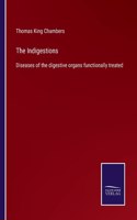 Indigestions: Diseases of the digestive organs functionally treated