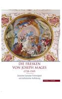 Die Fresken Von Joseph Mages (1728-1769): Zwischen Barocker Frommigkeit Und Katholischer Aufklarung