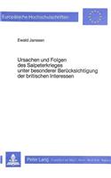 Ursachen Und Folgen Des Salpeterkrieges Unter Besonderer Berueck- Sichtigung Der Britischen Interessen