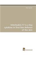 Interleukin-17 Is a Key Cytokine in First-Line Defence of the Skin
