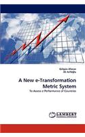 New E-Transformation Metric System