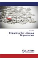 Designing the Learning Organization