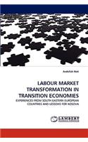 Labour Market Transformation in Transition Economies