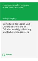 Gestaltung Des Sozial- Und Gesundheitswesens Im Zeitalter Von Digitalisierung Und Technischer Assistenz