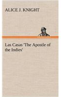 Las Casas 'The Apostle of the Indies'