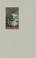 Konrad Rufus Muller: Terra Cognita
