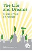 Life and Dreams of Pimientos de Padron