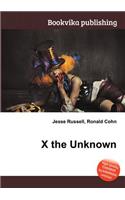 X the Unknown: (English)
