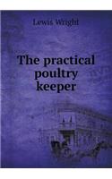 The Practical Poultry Keeper