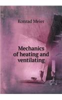 Mechanics of heating and ventilating
