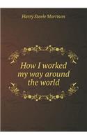 How I worked my way around the world: (English)