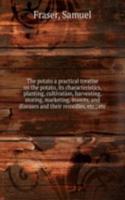 THE POTATO A PRACTICAL TREATISE ON THE