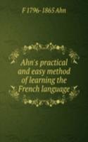 Ahn's practical and easy method of learning the French language