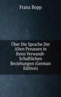 Uber Die Sprache Der Alten Preussen in Ihren Verwandt-Schaftlichen Beziehungen (German Edition)