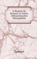 Li Romans De Durmart Le Galois: Altfranzososches Rittergedicht