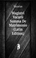 Magistri Vacarii Summa De Matrimonio (Latin Edition)