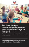 Les jeux comme ressource pédagogique pour l'apprentissage de l'anglais