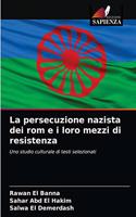 persecuzione nazista dei rom e i loro mezzi di resistenza