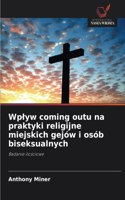 Wplyw coming outu na praktyki religijne miejskich gejów i osób biseksualnych