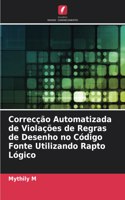 Correcção Automatizada de Violações de Regras de Desenho no Código Fonte Utilizando Rapto Lógico