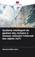 Système intelligent de gestion des nichoirs à oiseaux utilisant l'internet des objets (IoT)