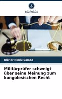 Militärprüfer schweigt über seine Meinung zum kongolesischen Recht