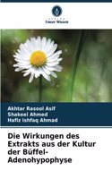 Wirkungen des Extrakts aus der Kultur der Büffel-Adenohypophyse