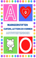 Markeerstiften Cijfers, letters en vormen Activiteitenboek: Geweldig voor het leren van cijfers, letters en vormen. Creatief kleurboek om te spelen en te leren. Preschool Kleuterschool Leraar Activiteiten