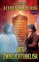 Zwielichtobelisk (Spiegelwelt Buch #4): LitRPG-Serie