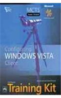 Mcts Self-Paced Training Kit (Exam 70-620): Configuring Windows Vista™ Client