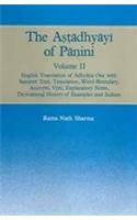 The Astadhyayi Of Panini Vol. II : English Translation Of Adhyaya One With Sanskrit Text, Translation, Word Boundary,Anuvrtti, Vrtti, Explanatory Notes, Derivational History Of Examples And Indices